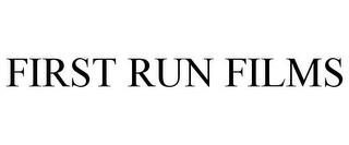 FIRST RUN FILMS trademark