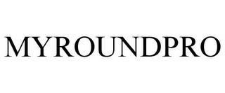 MYROUNDPRO trademark