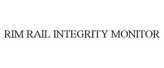 RIM RAIL INTEGRITY MONITOR trademark