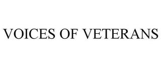 VOICES OF VETERANS trademark