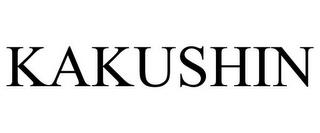 KAKUSHIN trademark