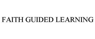 FAITH GUIDED LEARNING trademark