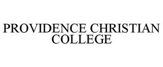 PROVIDENCE CHRISTIAN COLLEGE trademark