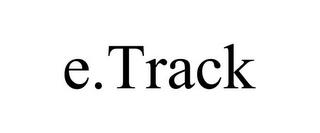 E.TRACK trademark