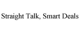 STRAIGHT TALK, SMART DEALS trademark