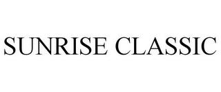 SUNRISE CLASSIC trademark