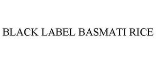 BLACK LABEL BASMATI RICE trademark