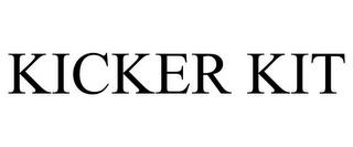 KICKER KIT trademark