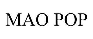 MAO POP trademark