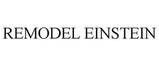 REMODEL EINSTEIN trademark