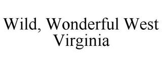 WILD, WONDERFUL WEST VIRGINIA trademark