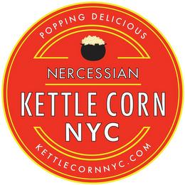 POPPING DELICIOUS NERCESSIAN KETTLE CORN NYC KETTLECORNNYC.COM trademark