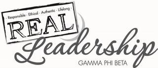 · RESPONSIBLE · ETHICAL · AUTHENTIC · LIFELONG REAL LEADERSHIP GAMMA PHI BETA trademark