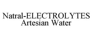 NATRAL-ELECTROLYTES ARTESIAN WATER trademark