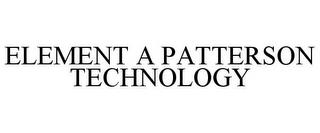 ELEMENT A PATTERSON TECHNOLOGY trademark