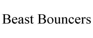 BEAST BOUNCERS trademark