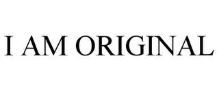 I AM ORIGINAL trademark