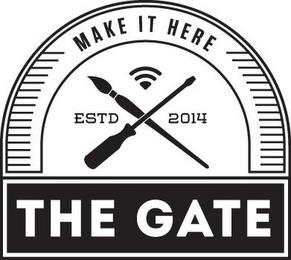 MAKE IT HERE ESTD 2014 THE GATE trademark