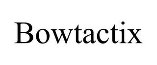 BOWTACTIX trademark