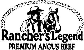 RANCHER'S LEGEND PREMIUM ANGUS BEEF trademark