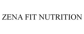 ZENA FIT NUTRITION trademark