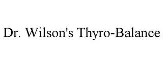 DR. WILSON'S THYRO-BALANCE trademark