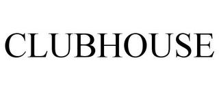 CLUBHOUSE trademark