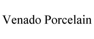 VENADO PORCELAIN trademark