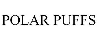 POLAR PUFFS trademark