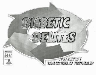 DIABETIC DELITES IT'S A NEW DAY TAKE CONTROL OF YOUR HEALTH trademark