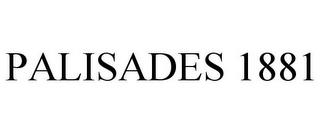 PALISADES 1881 trademark