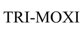 TRI-MOXI trademark