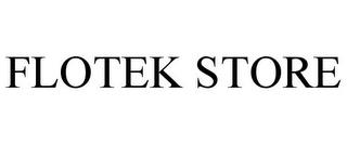 FLOTEK STORE trademark