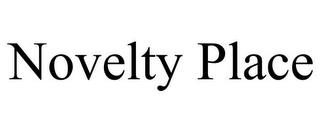 NOVELTY PLACE trademark