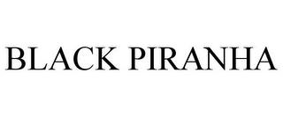 BLACK PIRANHA trademark