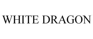 WHITE DRAGON trademark