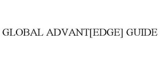 GLOBAL ADVANT[EDGE] GUIDE trademark