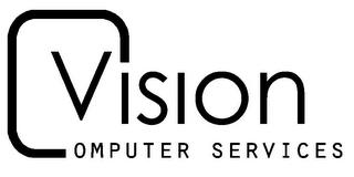 VISION COMPUTER SERVICES trademark