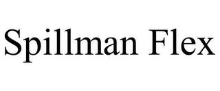 SPILLMAN FLEX trademark