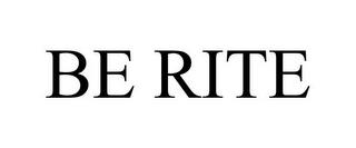 BE RITE trademark