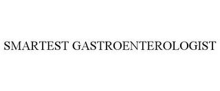 SMARTEST GASTROENTEROLOGIST trademark