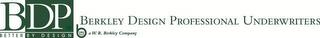 BDP BETTER BY DESIGN BERKLEY DESIGN PROFESSIONAL UNDERWRITERS B A W.R. BERKLEY COMPANY trademark