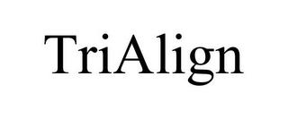 TRIALIGN trademark