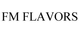 FM FLAVORS trademark