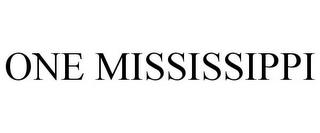 ONE MISSISSIPPI trademark