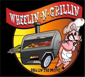 WHEELIN-N-GRILLIN, BBQ ON THE MOVE trademark