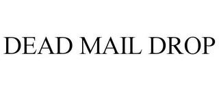 DEAD MAIL DROP trademark