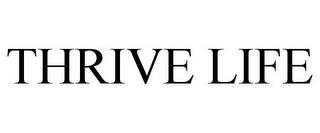 THRIVE LIFE trademark