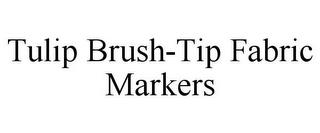 TULIP BRUSH-TIP FABRIC MARKERS trademark