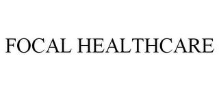 FOCAL HEALTHCARE trademark